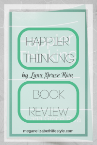 Happier Thinking by Lana Grace Riva Book Review