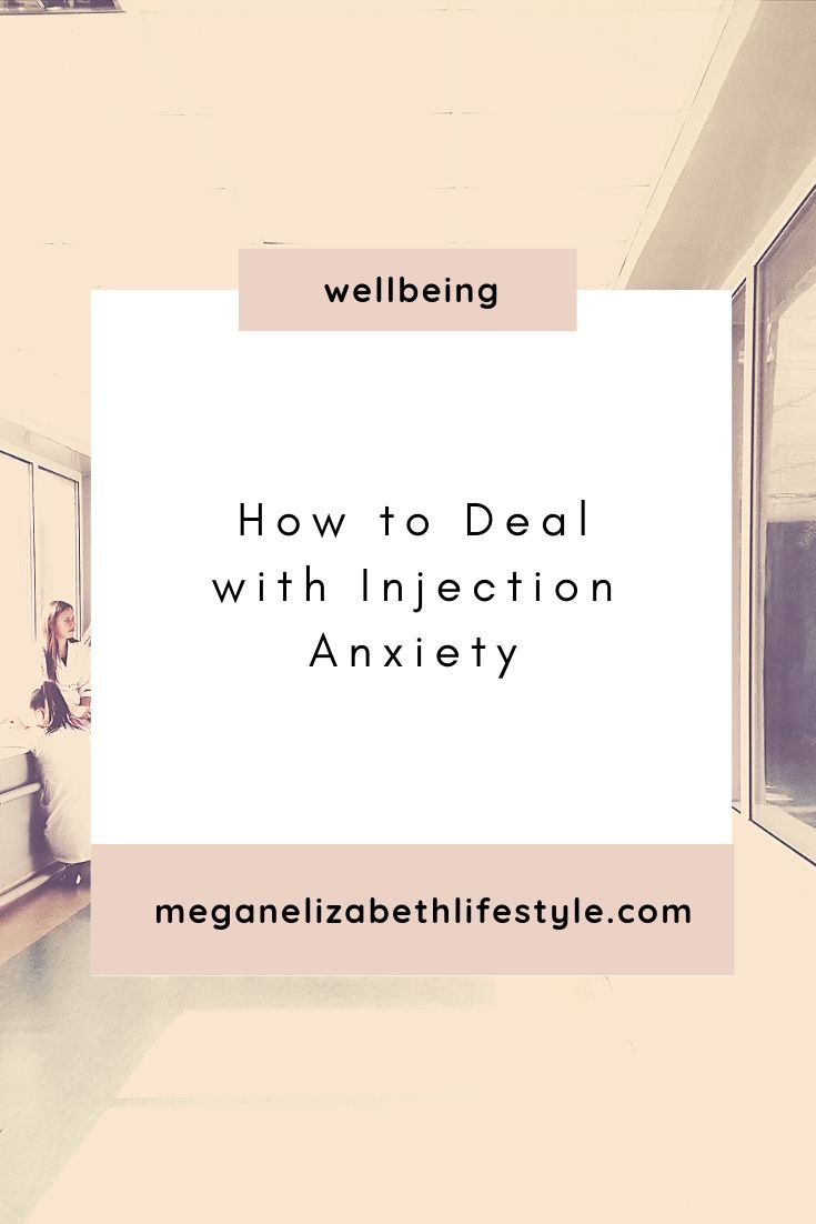 How to Deal with Injection Anxiety - Hearth by Megan Elizabeth